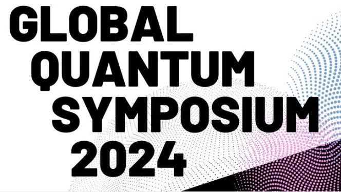 Global Quantum Symposium 2024 Global Quantum Symposium 2024